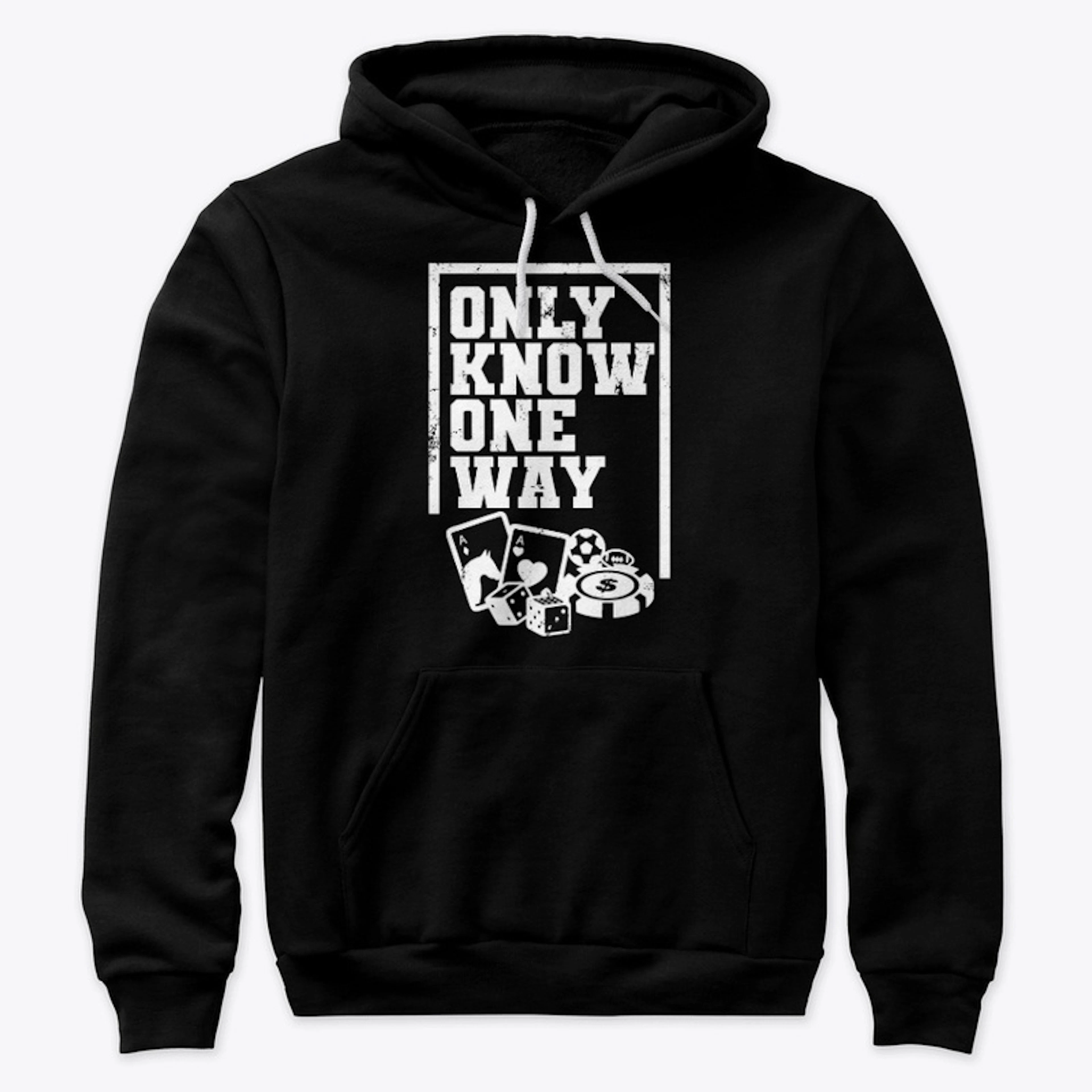 Only Know One Way - White Logo Design