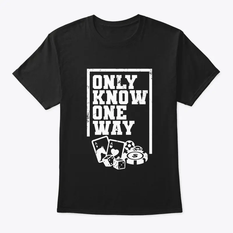 Only Know One Way - White Logo Design