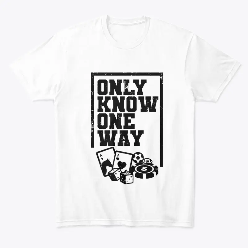 Only Know One Way - Black Logo Design