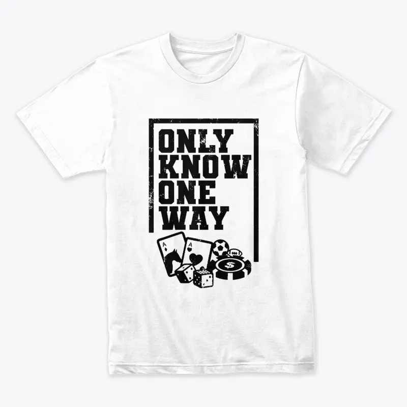 Only Know One Way - Black Logo Design